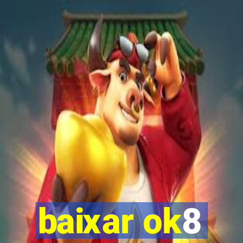 baixar ok8